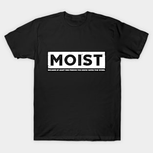 MOIST (White Distressed) T-Shirt